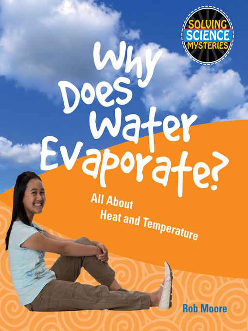 Title details for Why Does Water Evaporate? by Rob Moore - Available